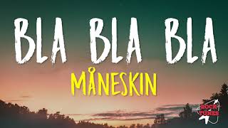 Bla Bla Bla  Måneskin Lyrics [upl. by Atikaj985]