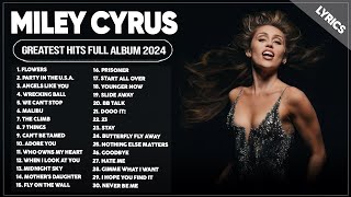 Miley Cyrus Songs Playlist 2024  The Best Of Miley Cyrus  Greatest Hits Full Album 2024 Lyrics [upl. by Essex]