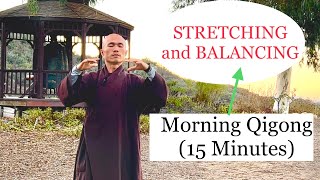 STRETCHING and BALANCING  Morning Qigong Daily Routine 15 Minutes [upl. by Isis]