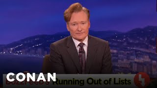 BuzzFeeds Running Out Of Lists  CONAN on TBS [upl. by Gnuh388]