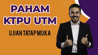 PAHAM KTPU UTM  UJIAN TATAP MUKA  KTPU UT [upl. by Fleece]