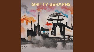 Gritty Seraphs [upl. by Anej]