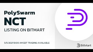 PolySwarm Nectar NCT the Anti virus Utility Token to list on BitMart [upl. by Atsillak]