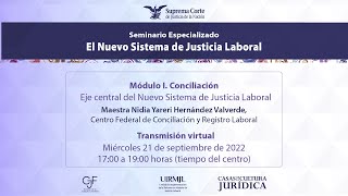 Miércoles 21 de septiembre 2022 quotConciliación Eje Central del Nuevo Sistema de Justicia Laboralquot [upl. by Aiki]