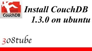 How to install and configure CouchDB 130 onto ubuntu desktop [upl. by Akehsar]