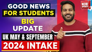 Study in UK 🇬🇧 Good News UK May or September 2024 Intake  UK Student Visa Update 2024 [upl. by Innig]