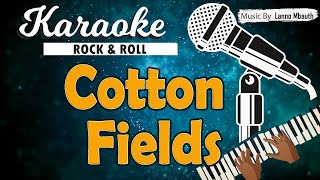 Karaoke COTTON FIELDS  CCR  Music By Lanno Mbauth [upl. by Latnahs434]