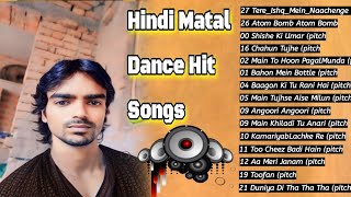 Matal Dance Hit Hindi Songs Non Stop Matal Dance Gan [upl. by Selegna]