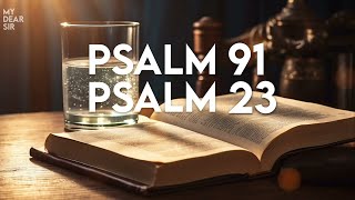 PSALM 91 AND PSALM 23  The Two Most Powerful Prayers in the Bible [upl. by Etyak]