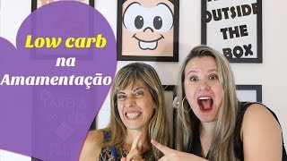 PODE FAZER DIETA LOWCARB NA AMAMENTAÇÃO  Lactante [upl. by Leirum]