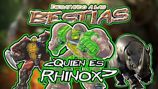 Desatando a las Bestias ¿Quién es Rhinox [upl. by Flossi]