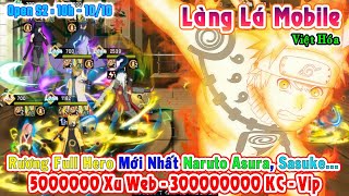 GAME 5611 Làng Lá Mobile OPEN S2  10H 1010  5000000 Xu Web  300M KC  Rương Full Hero HEOVKT [upl. by Austen]