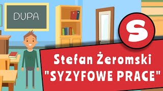 Stefan Żeromski quotSyzyfowe pracequot  streszczenie lektury [upl. by Mady]