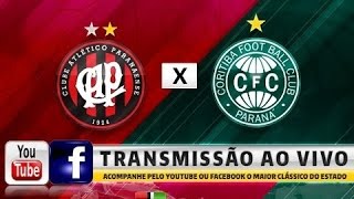 ATLETIBA  Atlético x Coritiba  FINAL do Campeonato Paranaense AO VIVO [upl. by Hamlet]