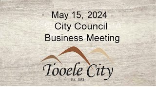 Tooele City Council May 15 2024 [upl. by Harvison]