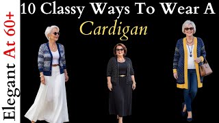 10 Ways to Wear a Cardigan with Class  How To Wear A Cardigan Without Looking Old [upl. by Ecam]