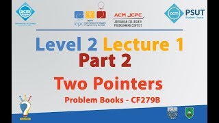 Two Pointers  Level 2 Lecture 1 Part 2  JCPC Summer Training 2018 [upl. by Anauqahc]