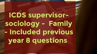 ICDS supervisor sociology  Family included previous year 8 questions [upl. by Bezanson]