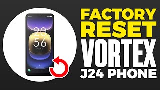 How To Factory ResetHard Reset Vortex J24 Phone [upl. by Zetnauq]