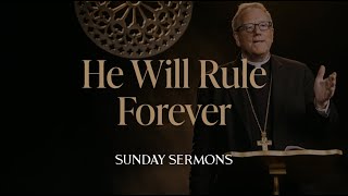 He Will Rule Forever  Bishop Barrons Sunday Sermon [upl. by Potts]