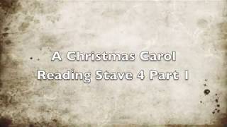 A Christmas Carol  Stave 4 Part 1 reading [upl. by Ellimac]