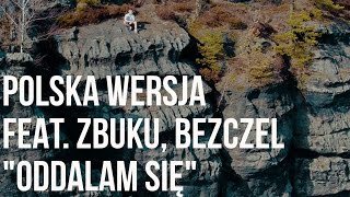 Polska Wersja  Oddalam się feat ZBUKU Bezczel prod Choina [upl. by Stutsman]