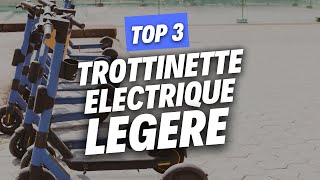 Meilleure trottinette électriques LEGERE  TOP 3 MON VRAI AVIS [upl. by Marji]