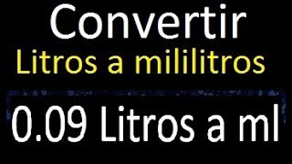 009 Litros a mililitros  Convertir a ml  transformar  litros en decimales [upl. by Ardle547]