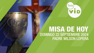 Misa de hoy ⛪ Domingo 22 Septiembre de 2024 Padre Wilson Lopera TeleVID MisaDeHoy Misa [upl. by Gundry822]