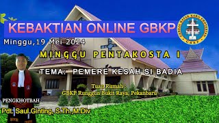 KEBAKTIAN MINGGU GBKP 19 MEI 2024 TUAN RUMAH GBKP RUNGGUN BUKIT RAYAPEKANBARU [upl. by Izak]