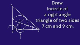 How to construct incircle of a right angle triangle whose two sides 7 cm and 9 cmshsirclasses [upl. by Aleet]