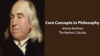 Jeremy Bentham Introduction  Utilitarianism and The Hedonic Calculus  Philosophy Core Concepts [upl. by Mirielle447]