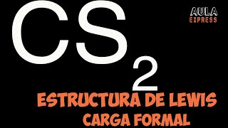 Química Explicada Descubre la Estructura de Lewis Disulfuro de Carbono CS2 Carga Formal [upl. by Navek]