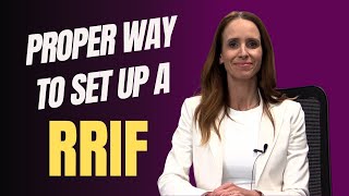 The Proper way to set up a RRIF [upl. by Griggs]