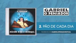 Gabriel o Pensador  Pão de Cada Dia [upl. by Ayanet]