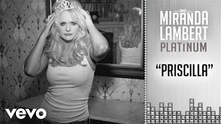 Miranda Lambert  Priscilla Audio [upl. by Nnywg762]