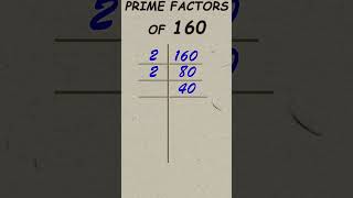 Prime factor of 160  Prime factorisation  publicmaths shorts primefactor [upl. by Petrie]