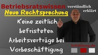 keine zeitlich befristeten Arbeitsverträge bei Vorbeschäftigung des Arbeitnehmers [upl. by Relyks378]