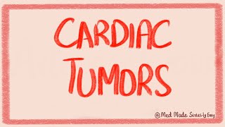 Cardiac Tumors Myxomas Rhabdomyomas and Metastatic Tumors Cardiac Pathology [upl. by Sennahoj]