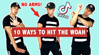 10 WAYS TO HIT THE WOAH The NoArms Woah The Triple Woah The Infinity Woah  and many more [upl. by Suoilenroc]