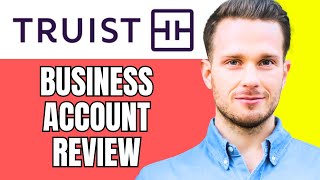 Truist Bank Business Account Review  Requirements amp More [upl. by Beghtol]