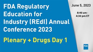 FDA Regulatory Education for Industry REdI Annual Conference 2023 – Plenary  Drugs Day 1 [upl. by Eniamirt503]