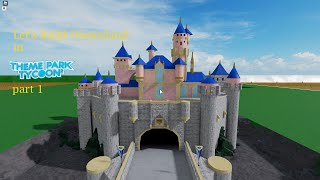 Lets Build Disneyland in Theme Park Tycoon 2 Part 1 [upl. by Ainna157]