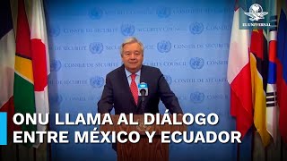 ONU responde a México sobre petición de expulsión de Ecuador [upl. by Eugine]