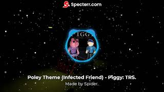 Poley Theme Infected Friend  Piggy TRS [upl. by Hyps335]