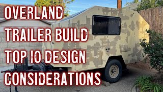 overland trailer build TOP 10 design considerations [upl. by Rheims251]