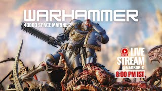 Live Warhammer 40000 Space Marine 2  ActionPacked Gameplay amp Epic Battles at 8PM [upl. by Mcgill409]