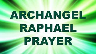 Archangel Raphael Prayer for Healing  Angel Prayer  Angel Meditation [upl. by Ahsiuqram]