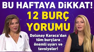 Bu haftaya dikkat Dolunay Karacadan 12 burç için çok önemli uyarı ve tavsiyeler [upl. by Duck113]