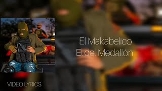 El del Medallón  El Makabelico Letra [upl. by Navi]